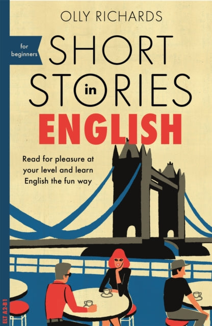Short Stories in English for Beginners : Read for pleasure at your level, expand your vocabulary and learn English the fun way! - 9781473683556