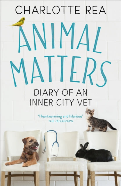 Animal Matters : Diary of an Inner City Vet - 9781473694699