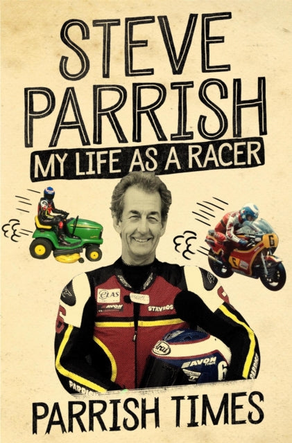 Parrish Times : My Life as a Racer - 9781474607315