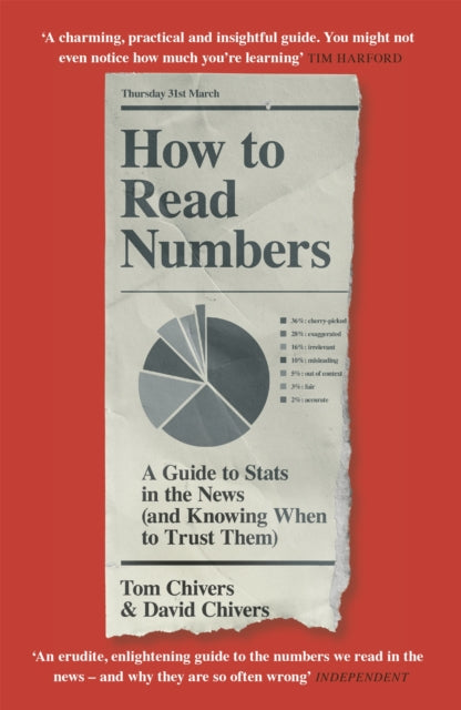 How to Read Numbers : A Guide to Statistics in the News (and Knowing When to Trust Them) - 9781474619974