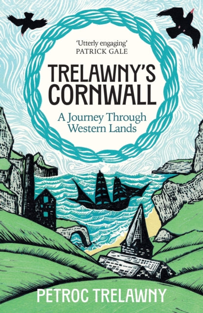 Trelawny’s Cornwall : A Journey through Western Lands - 9781474625098