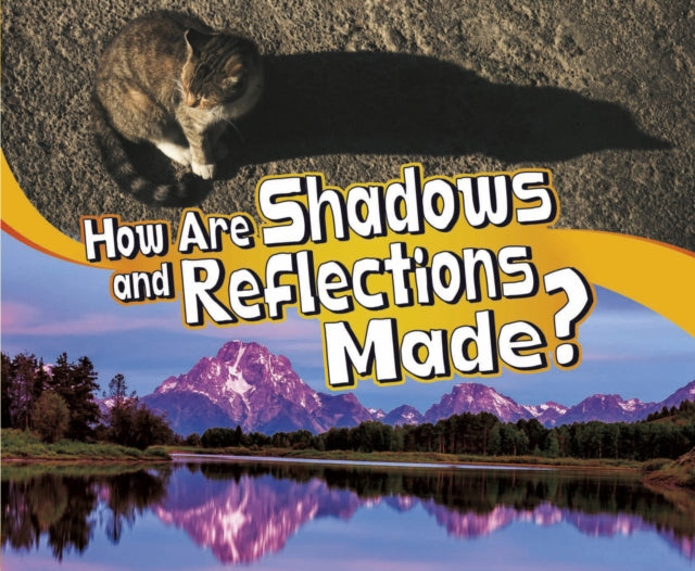 How Are Shadows and Reflections Made? - 9781474786645