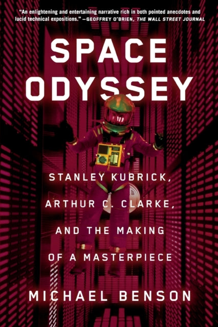 Space Odyssey : Stanley Kubrick, Arthur C. Clarke, and the Making of a Masterpiece - 9781501163944