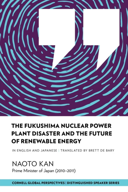 The Fukushima Nuclear Power Plant Disaster and the Future of Renewable Energy - 9781501726934