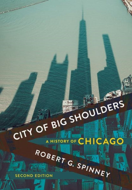 City of Big Shoulders : A History of Chicago - 9781501749599