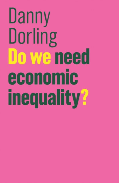 Do We Need Economic Inequality? - 9781509516551