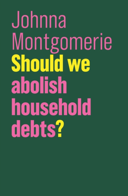 Should We Abolish Household Debts? - 9781509525409