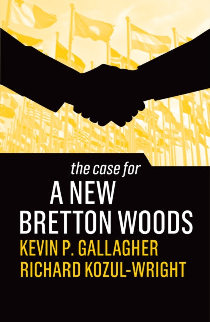 The Case for a New Bretton Woods - 9781509546541