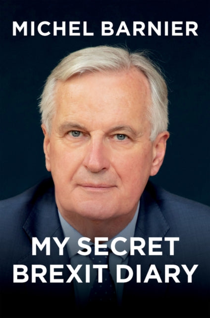 My Secret Brexit Diary : A Glorious Illusion - 9781509550869