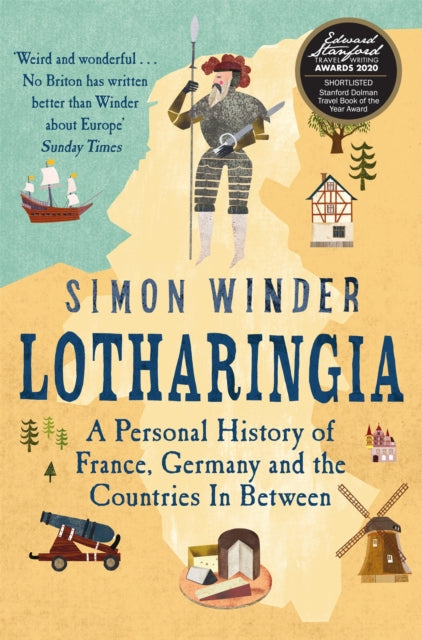 Lotharingia : A Personal History of France, Germany and the Countries In-Between - 9781509803262