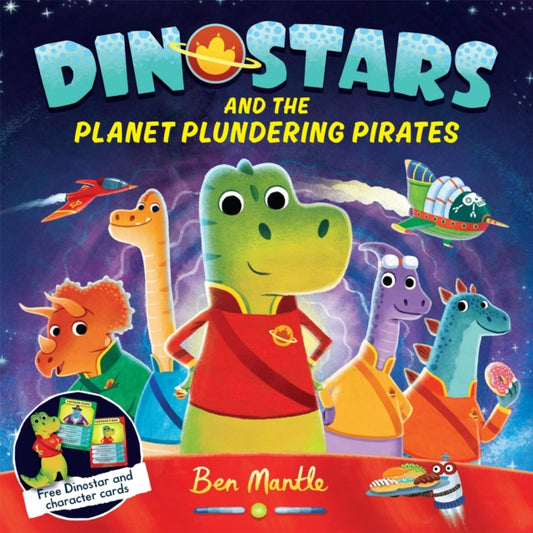 Dinostars and the Planet Plundering Pirates - 9781509813162