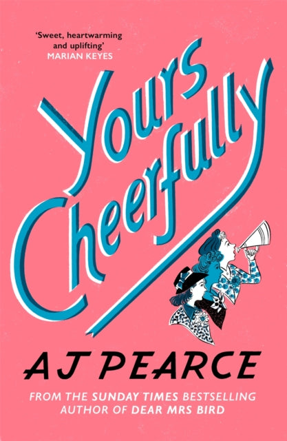 Yours Cheerfully : an inspirational story of wartime friendship from the author of Dear Mrs Bird - 9781509853960