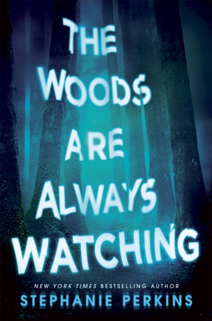 The Woods are Always Watching - 9781509860326