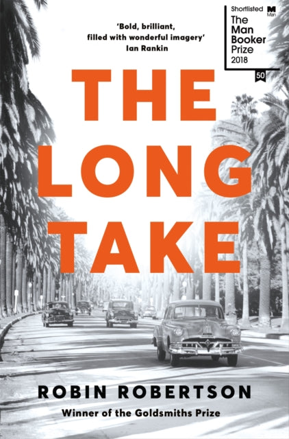 The Long Take: Shortlisted for the Man Booker Prize - 9781509886258