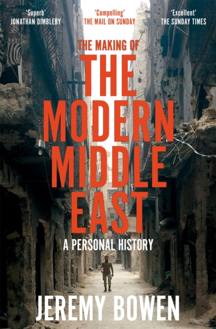 The Making of the Modern Middle East : A Personal History - 9781509890934