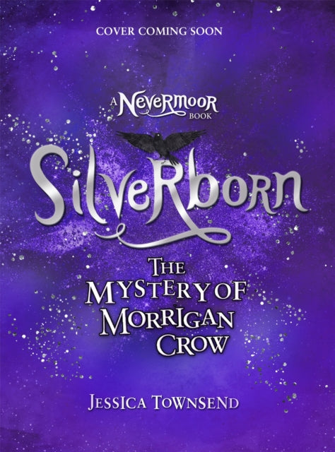 Silverborn : The Mystery of Morrigan Crow Book 4 - 9781510107359