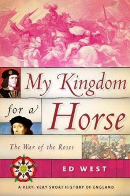 My Kingdom for a Horse : The War of the Roses - 9781510719897