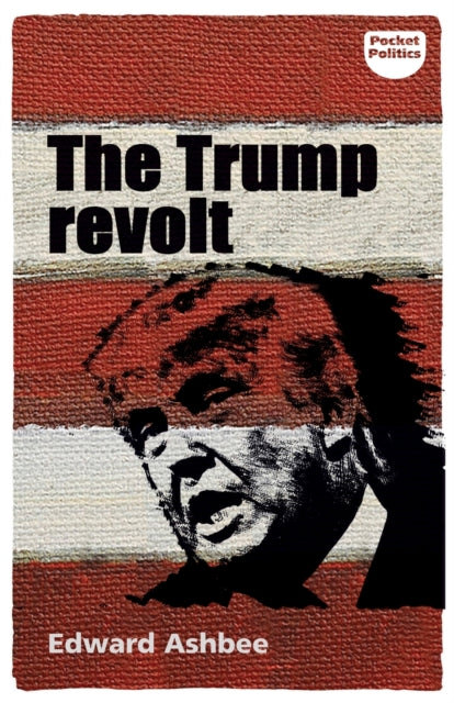 The Trump Revolt - 9781526122988