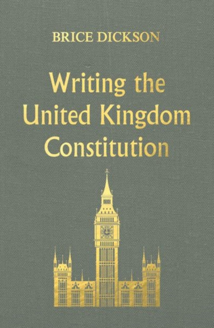 Writing the United Kingdom Constitution - 9781526131935