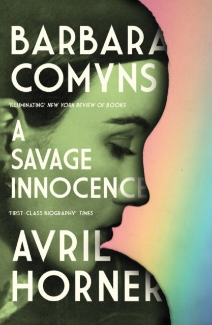 Barbara Comyns : A Savage Innocence - 9781526184931
