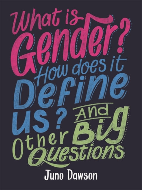 What is Gender? How Does It Define Us? And Other Big Questions for Kids - 9781526300003