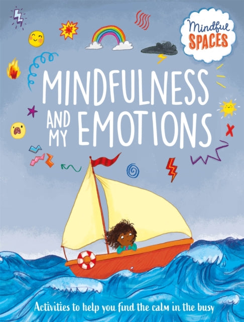 Mindful Spaces: Mindfulness and My Emotions - 9781526321008