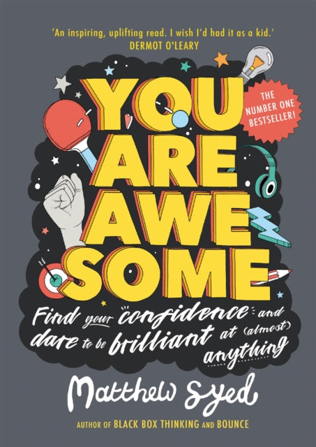 You Are Awesome : Find Your Confidence and Dare to be Brilliant at (Almost) Anything - 9781526361158