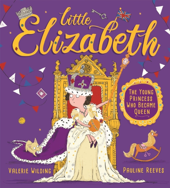 Little Elizabeth : The Young Princess Who Became Queen - 9781526363008