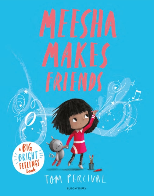 Meesha Makes Friends : A Big Bright Feelings Book - 9781526612953