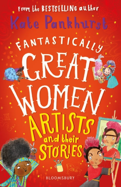 Fantastically Great Women Artists and Their Stories - 9781526615343