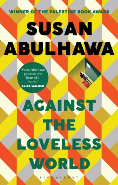 Against the Loveless World : Winner of the Palestine Book Award - 9781526618818