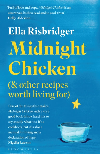 Midnight Chicken : & Other Recipes Worth Living For - 9781526623898