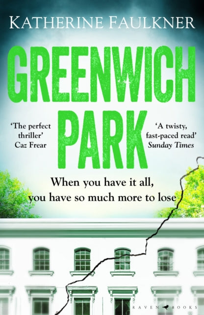 Greenwich Park : A twisty, compulsive debut thriller about friendships, lies and the secrets we keep to protect ourselves - 9781526626509