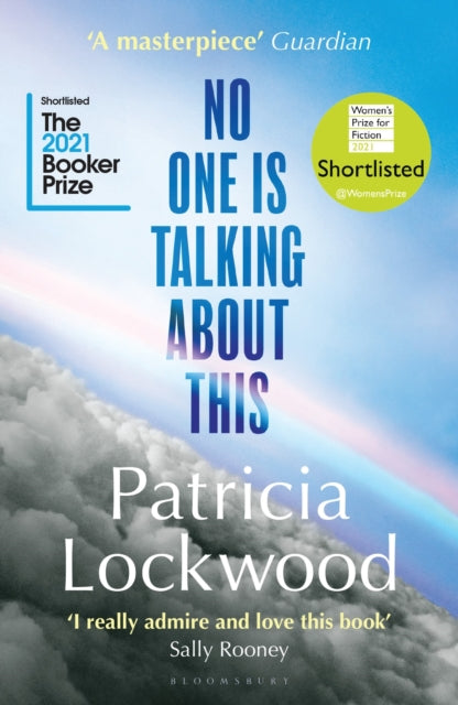 No One Is Talking About This : Shortlisted for the Booker Prize 2021 and the Women’s Prize for Fiction 2021 - 9781526629777