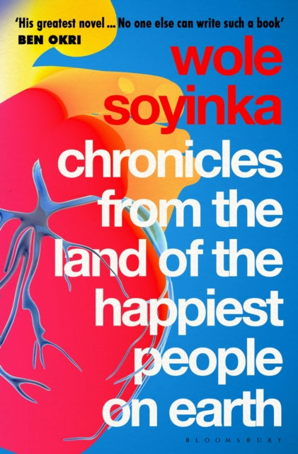 Chronicles from the Land of the Happiest People on Earth : 'Soyinka's greatest novel' - 9781526638250