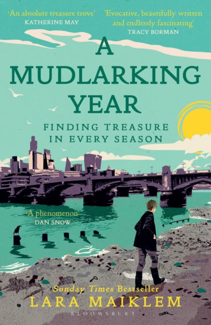 A Mudlarking Year : Finding Treasure in Every Season - 9781526660787