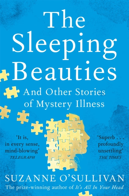 The Sleeping Beauties : And Other Stories of Mystery Illness - 9781529010572