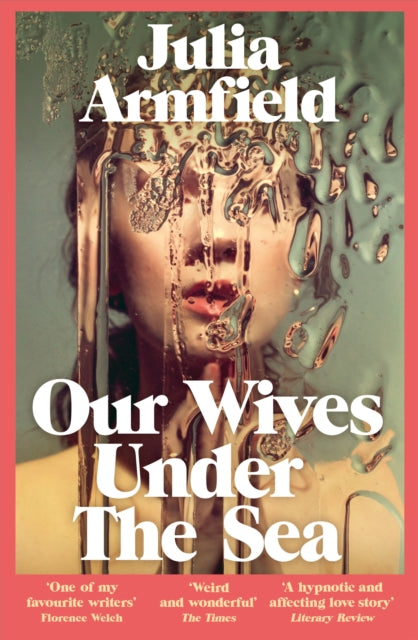 Our Wives Under The Sea - 9781529017250