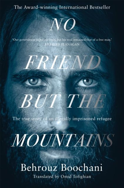 No Friend but the Mountains : The True Story of an Illegally Imprisoned Refugee - 9781529028485