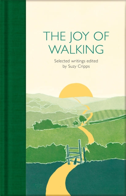 The Joy of Walking : Selected Writings - 9781529032642