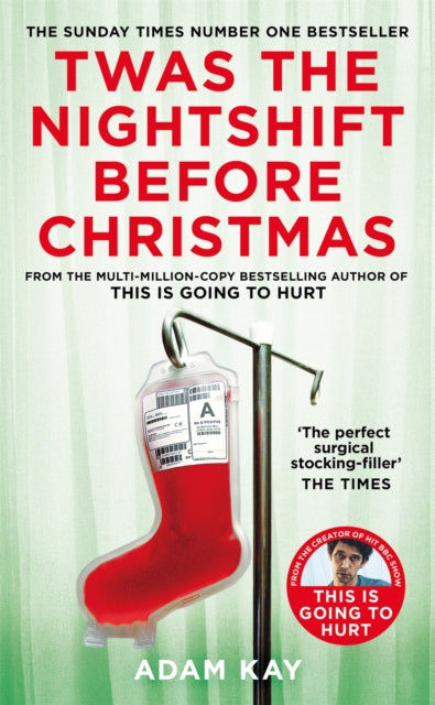 Twas The Nightshift Before Christmas : From the Creator of This is Going to Hurt - 9781529038620