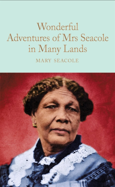 Wonderful Adventures of Mrs. Seacole in Many Lands - 9781529040326