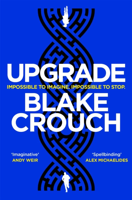 Upgrade : An Immersive, Mind-Bending Thriller From The Author of Dark Matter - 9781529045376