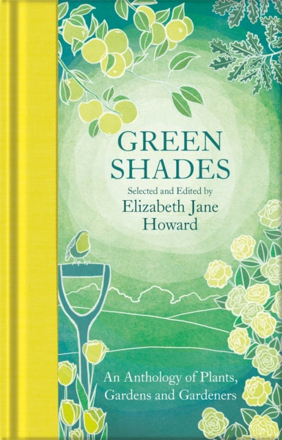 Green Shades : An Anthology of Plants, Gardens and Gardeners - 9781529050738