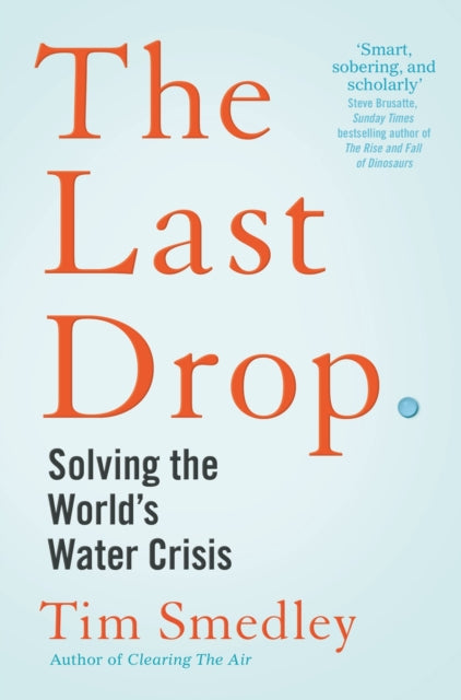 The Last Drop : Solving the World's Water Crisis - 9781529058178