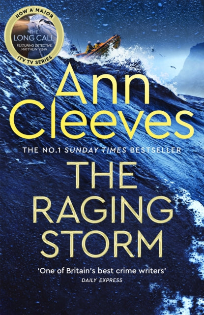 The Raging Storm : A brilliant and tense mystery featuring Matthew Venn of ITV's The Long Call from the Sunday Times bestselling author - 9781529077698