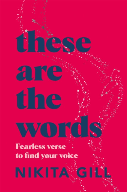 These Are the Words : Fearless verse to find your voice - 9781529083606