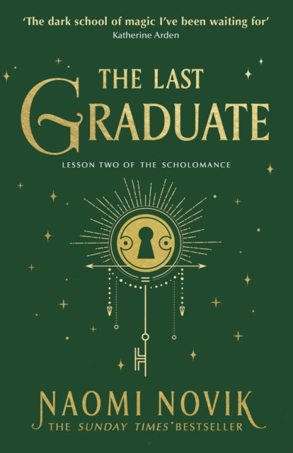 The Last Graduate : The Sunday Times bestselling dark academia fantasy and sequel to A Deadly Education - 9781529100907