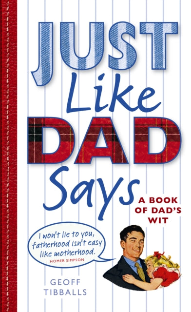 Just Like Dad Says : A Book of Dad's Wit - 9781529103946