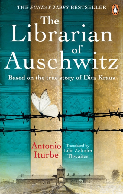 The Librarian of Auschwitz : The heart-breaking Sunday Times bestseller based on the incredible true story of Dita Kraus - 9781529104776